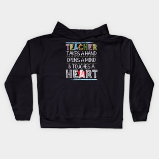 Teacher Takes A Hand Opens A Mind And Touches A Heart Kids Hoodie